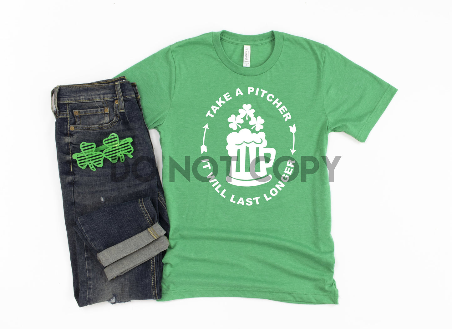 Take a pitcher it will last longer St Patricks day one color Screen Print plastisol transfer