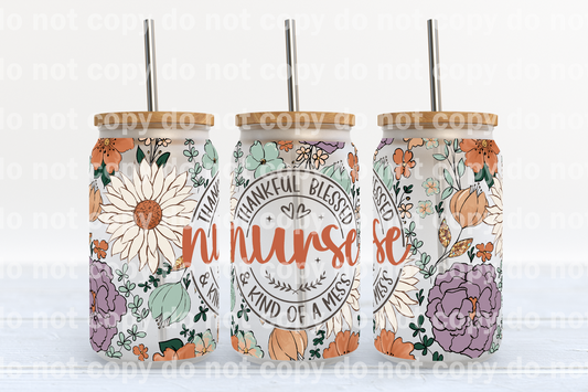 Thankful Blessed And Kind Of A Mess Nurse 16oz Cup Wrap