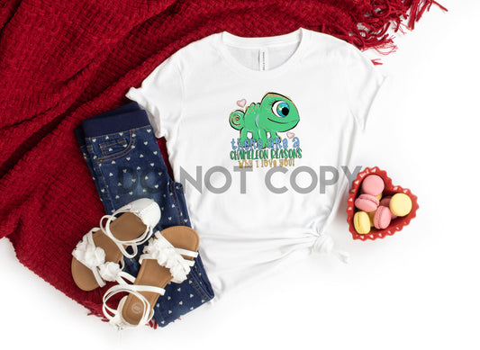 There are a Chameleon Reasons Why I love You Sublimation print