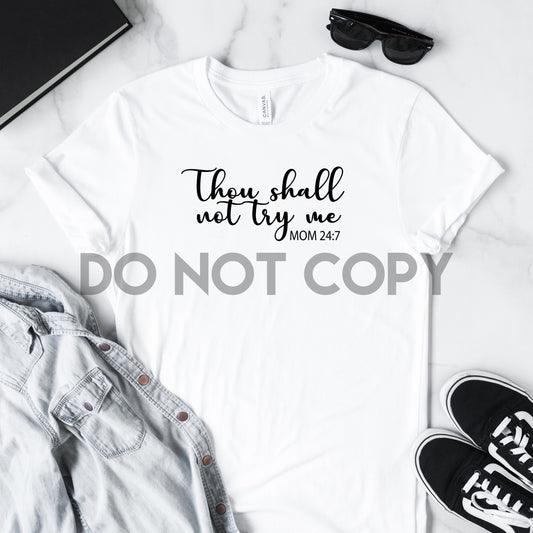 Thou Shall Not Try Me Mom 24:7 Sublimation Print