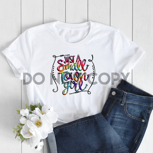 Just a Small Town Girl Tie-Dye Sublimation Print