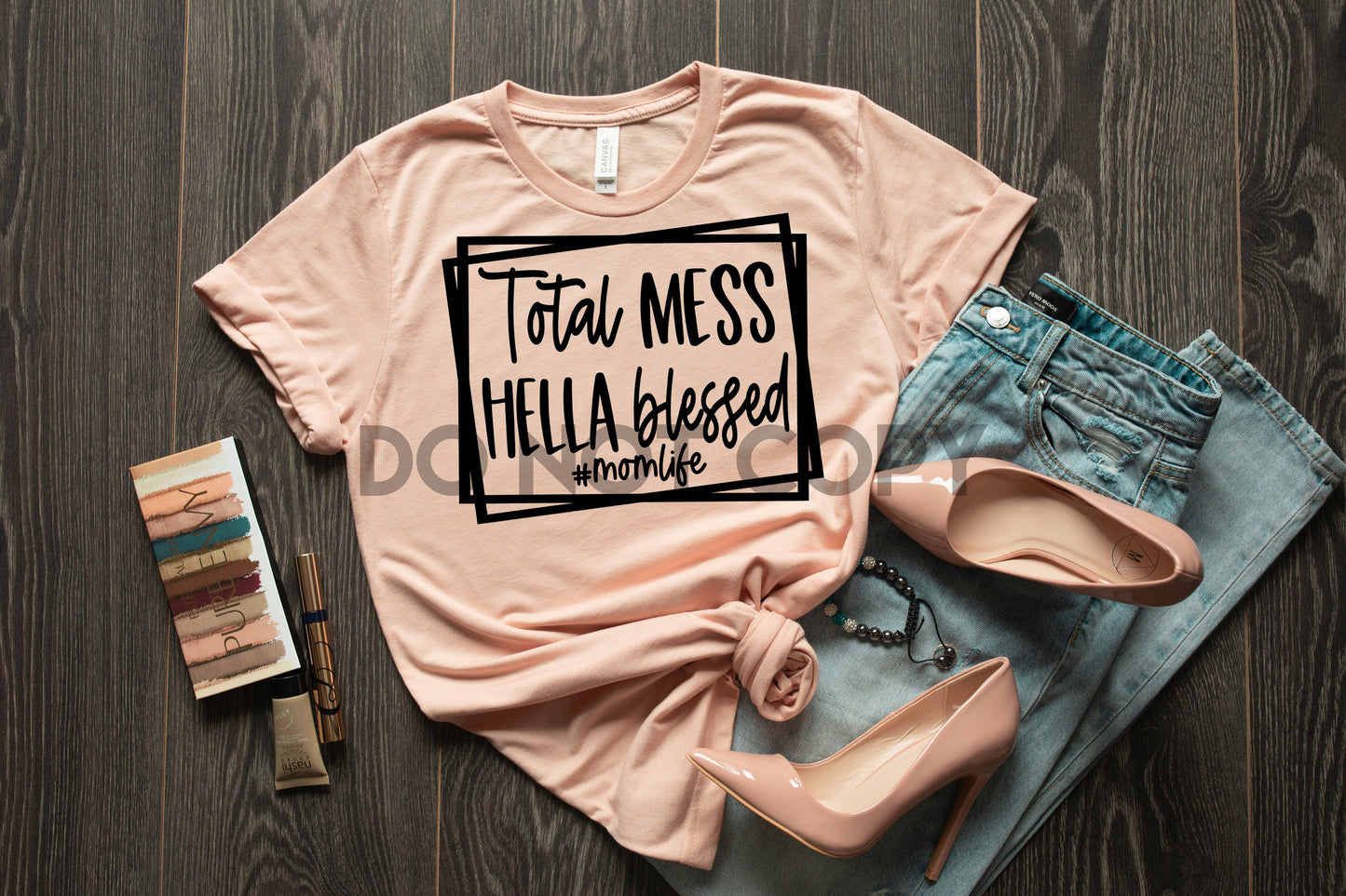 Total mess Hella Blessed MOM LIFE #momlife one color Screen print transfer