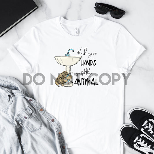Wash Your Hands Ya Filthy Animal Sloth Sublimation print