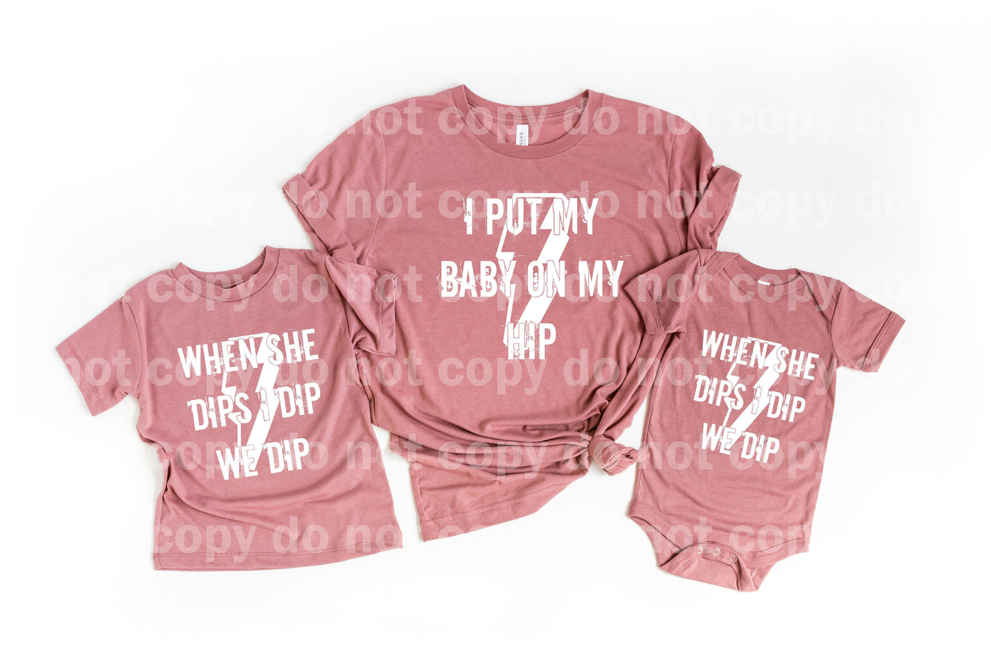 I put my baby on my Hip / When she dips I dip we dip Dream print transfer