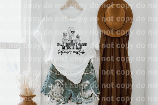 This Small Business Owner Needs A Nap But Wine Will Do Sublimation print