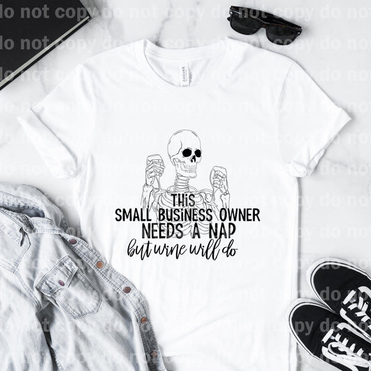 This Small Business Owner Needs A Nap But Wine Will Do Black Sublimation print