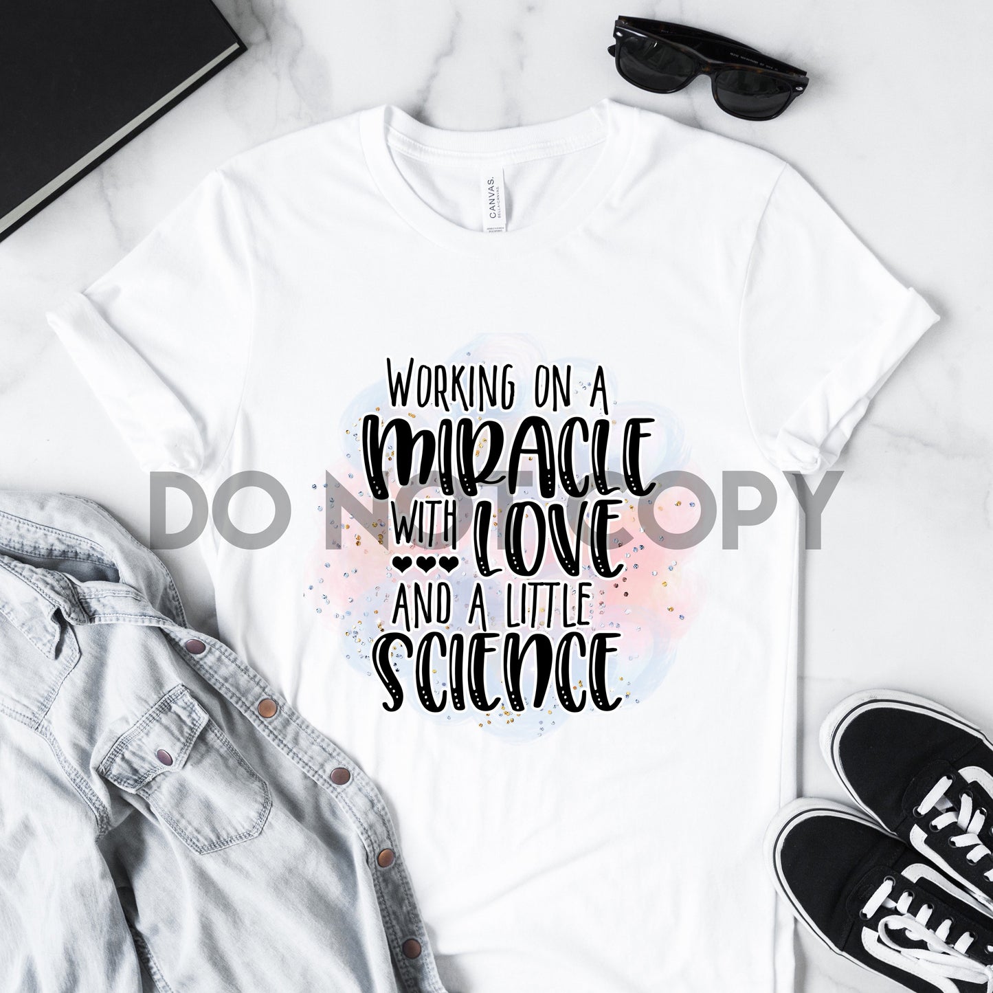 Working on a Miracle with Love and a little Science Sublimation print