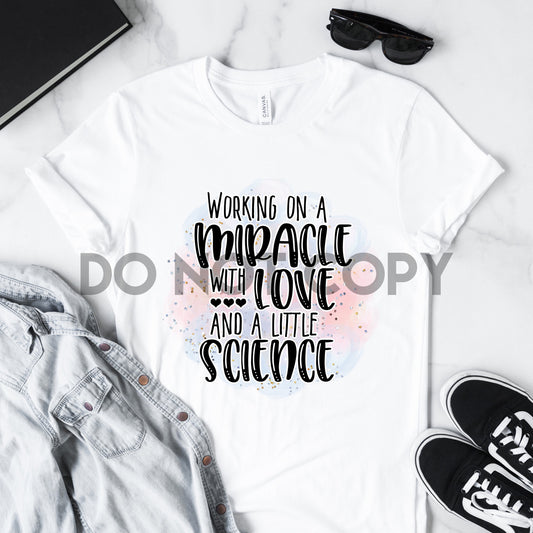 Working on a Miracle with Love and a little Science Sublimation print