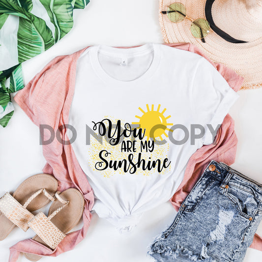 You are my Sunshine Sublimation print